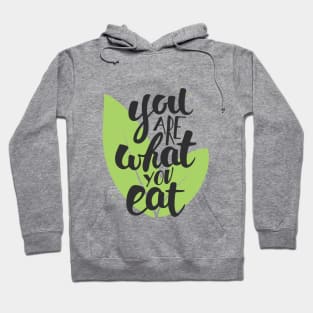 You Are What You Eat, Healthy Quote Hoodie